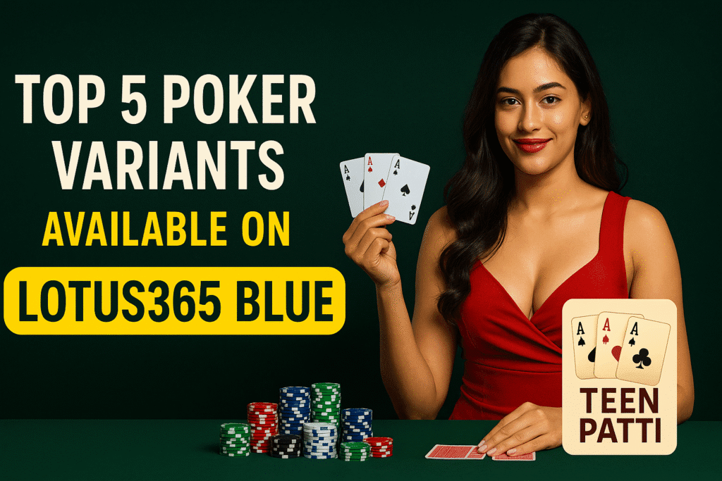 Top 5 Poker Variants Available on Lotus365 Blues