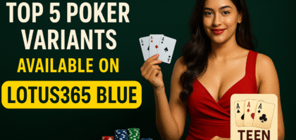 Top 5 Poker Variants Available on Lotus365 Blues