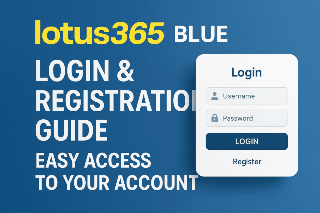 Lotus365 Blue Login & Registration Guide
