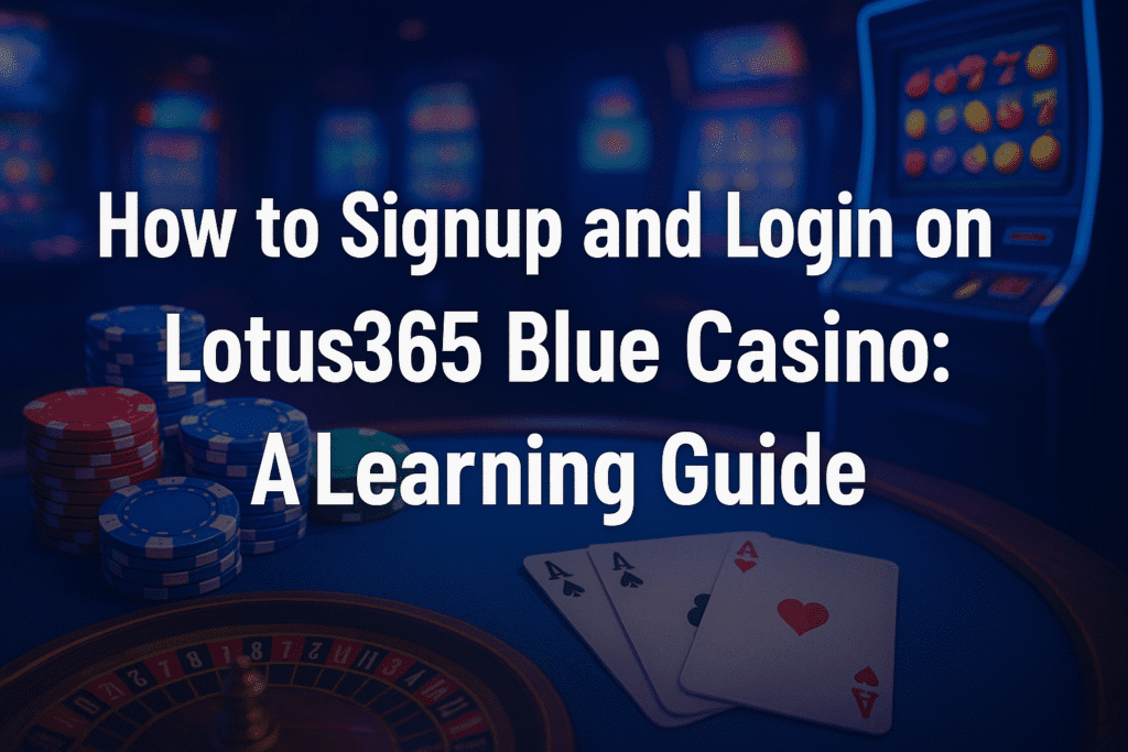 Lotus365 Blue Casino Signup and Login