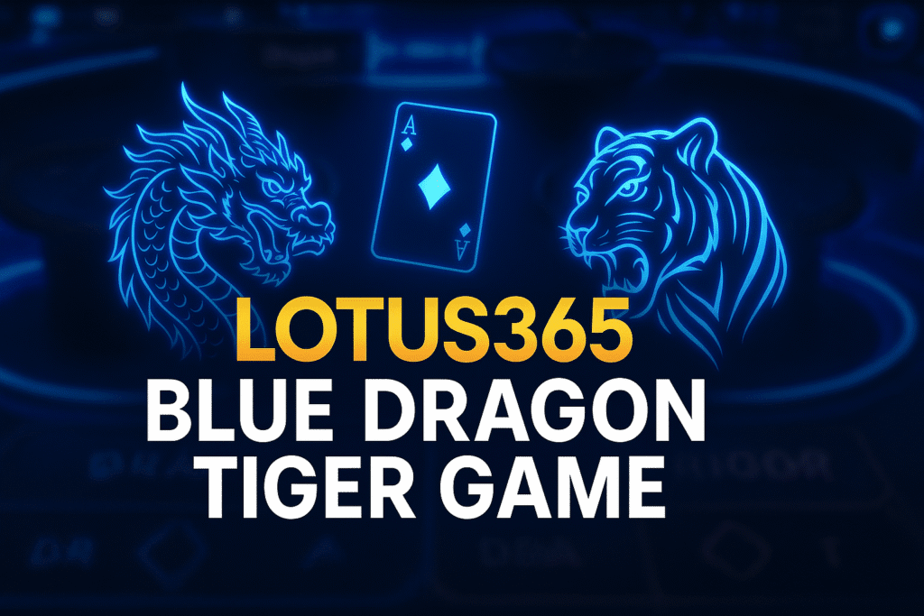 Lotus365 Blue Dragon Tiger game