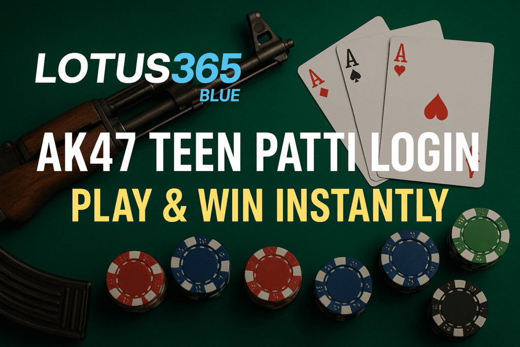 Lotus365 Blue AK47 Teen Patti Login