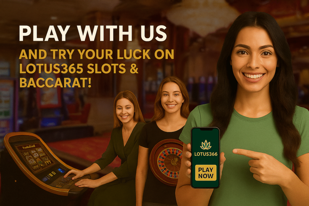 Play With Us on Lotus365 | Slots & Baccarat Online Casino