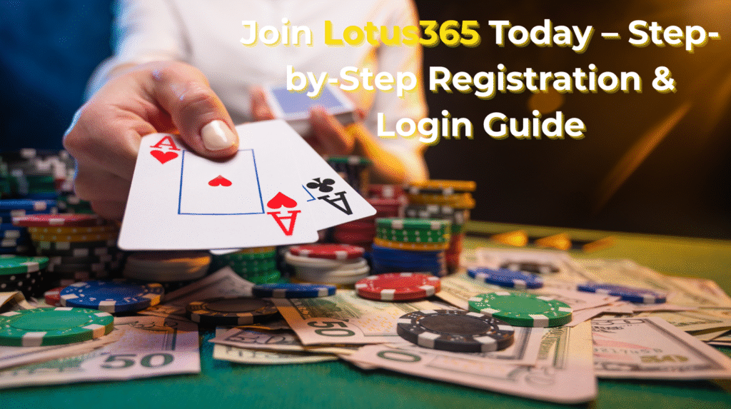 Join Lotus365 Today – Step-by-Step Registration & Login Guide