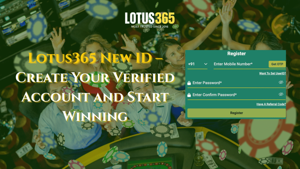 Lotus365 New ID – Create Your Verified Account and Start Winning