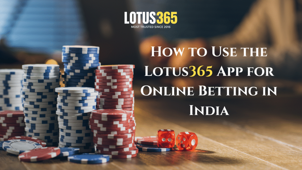 How to Use Lotus365 App for Online Betting