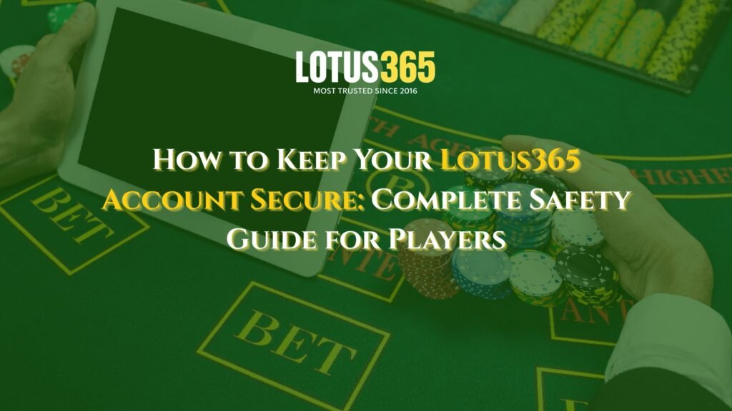 How to Keep Your Lotus365 Account Secure