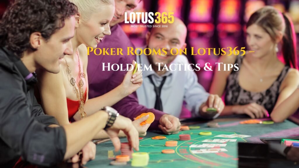 Poker Rooms on Lotus365