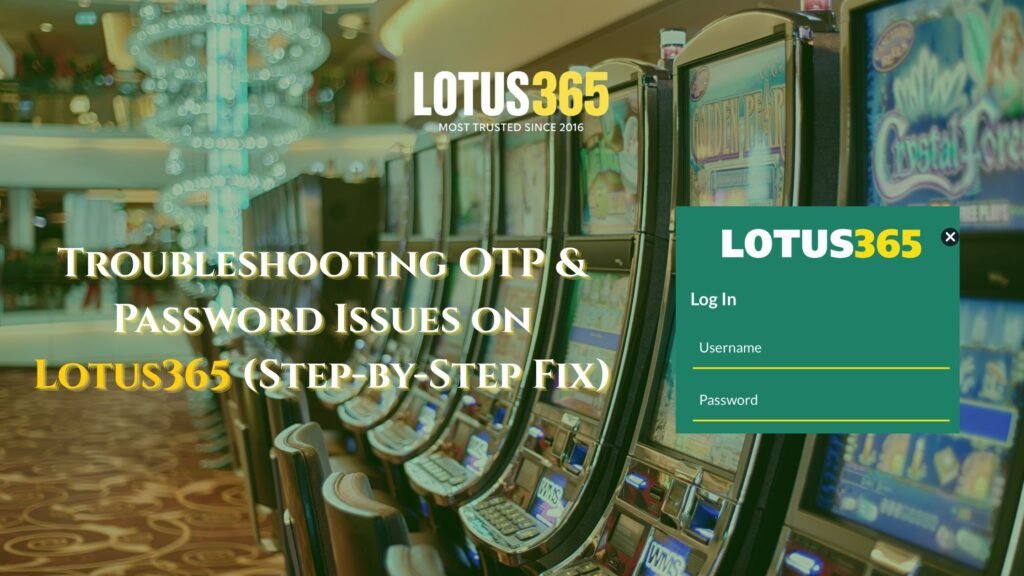 Fix OTP & Password Issues on Lotus365 Fast