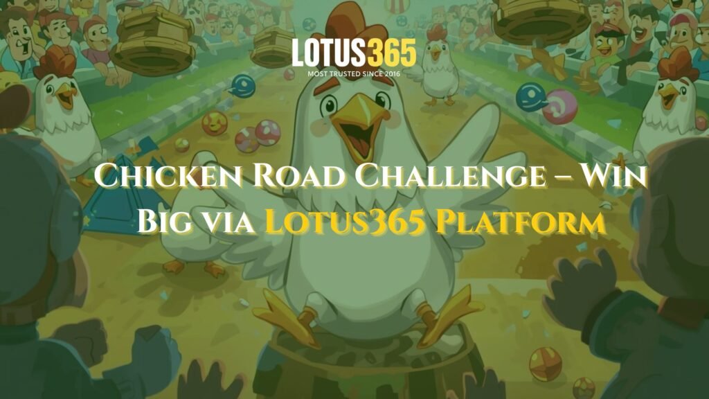 Chicken Road Challenge – Lotus365 Platform