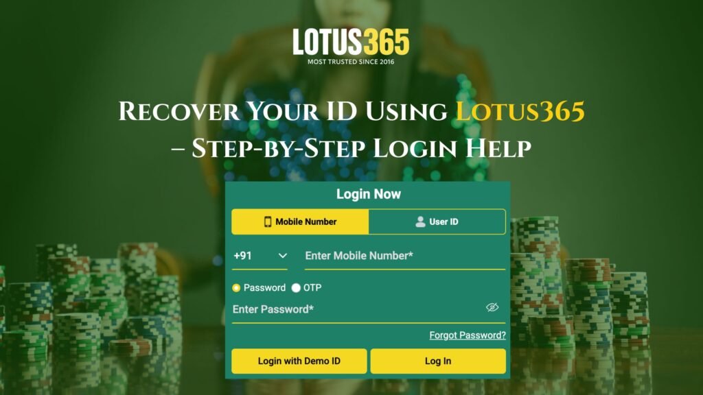 Recover Your ID Using Lotus365 – Step-by-Step Login Guide