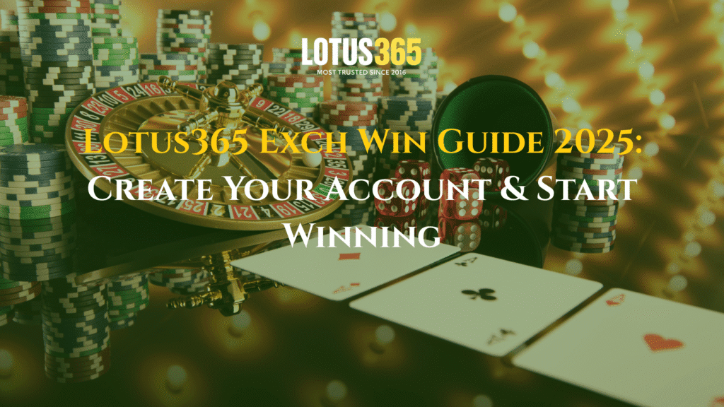 Lotus365 Exch Win Guide