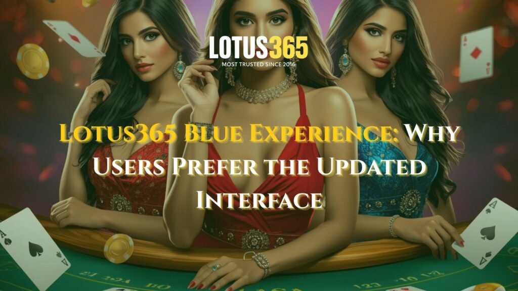 Lotus365 Blue Experience Review