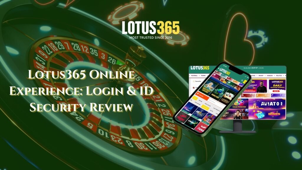 Lotus365 Online Review: Login Stability & ID Security