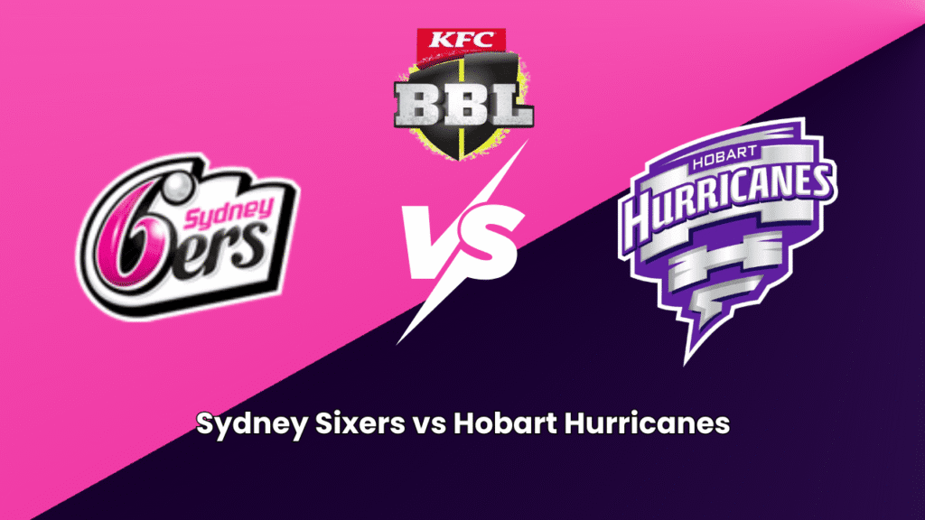 Sydney Sixers vs Hobart Hurricanes | BBL | Lotus365 sign in