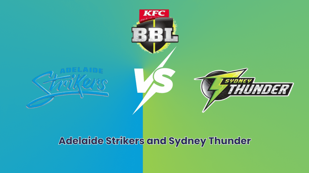 Adelaide Strikers and Sydney Thunder