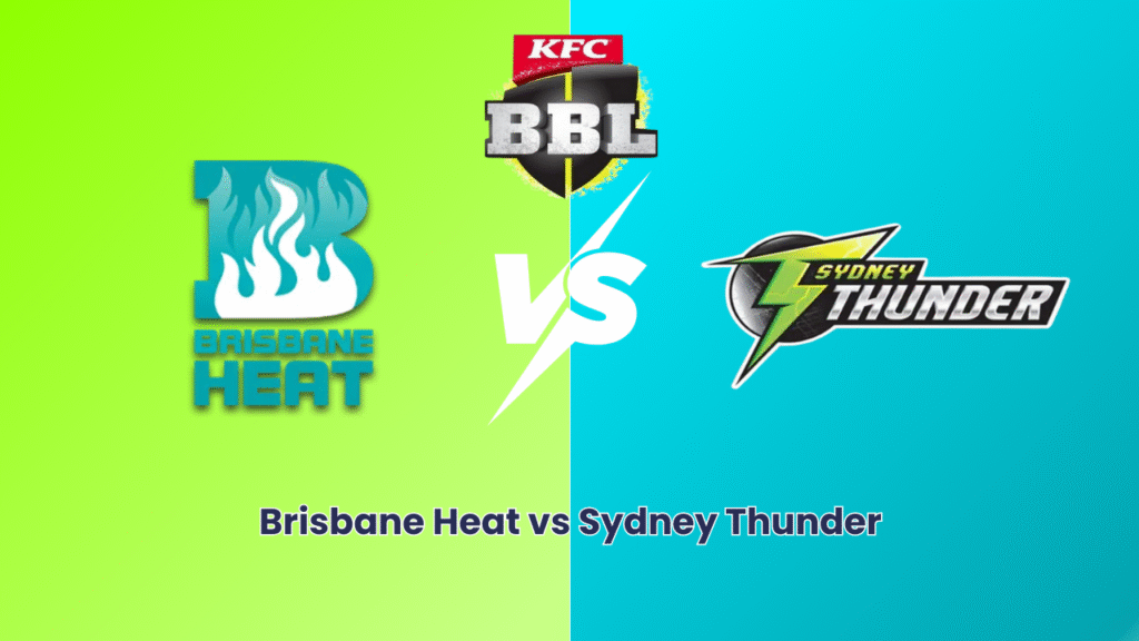 Brisbane Heat vs Sydney Thunder