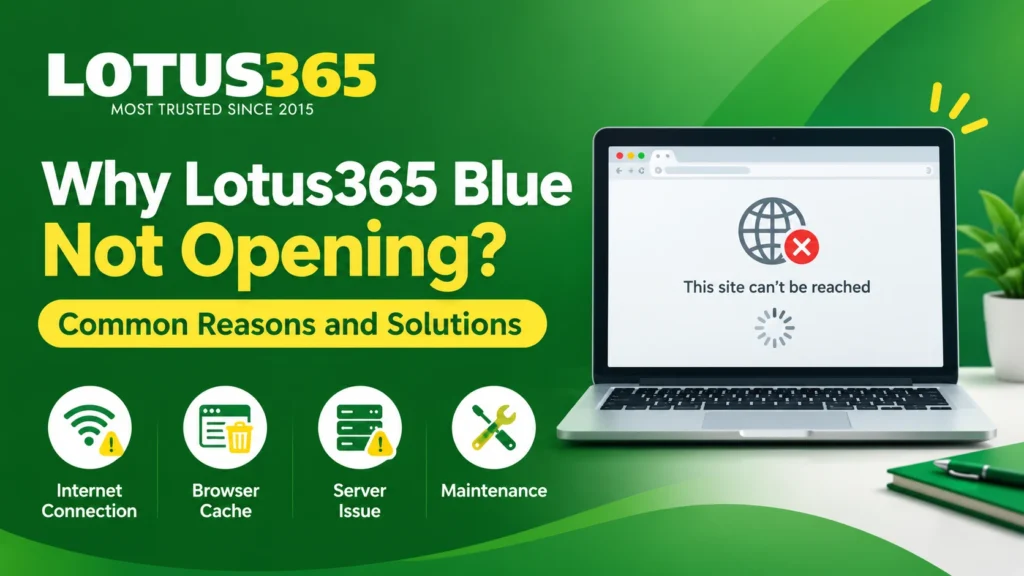 Why Lotus365 Blue Not Opening? Common Reasons and Solutions